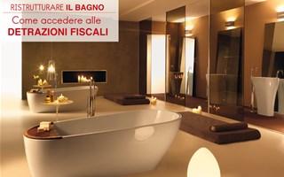 Ristrutturazione bagno 2022: come accedere agli incentivi fiscali